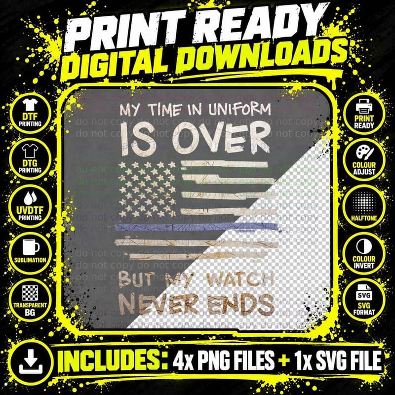 My Time in Uniform Is Over Retired Police Officer Gifts Png SVG Digital Bundle