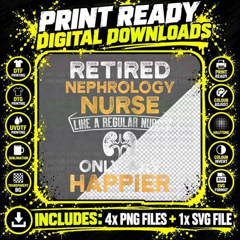 Nephrology Nurse Retired Happier Dialysis Nursing RN Png SVG Digital Bundle