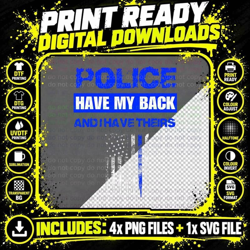 Police Have My Back and I Have Theirs Support Cops Png SVG Digital Bundle