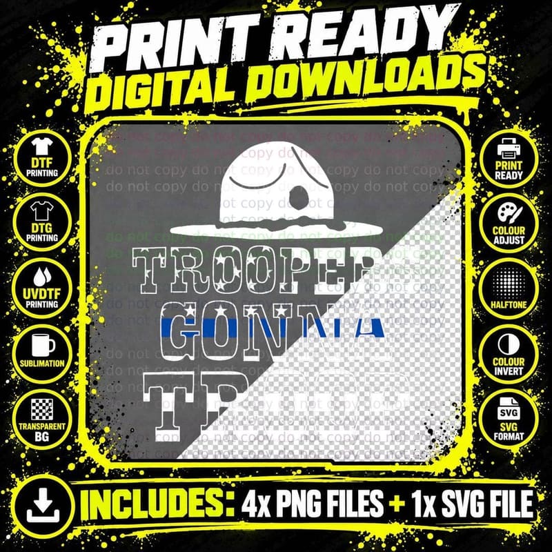 Police State Trooper Thin Blue Line Trooopers Gonna Png SVG Digital Bundle
