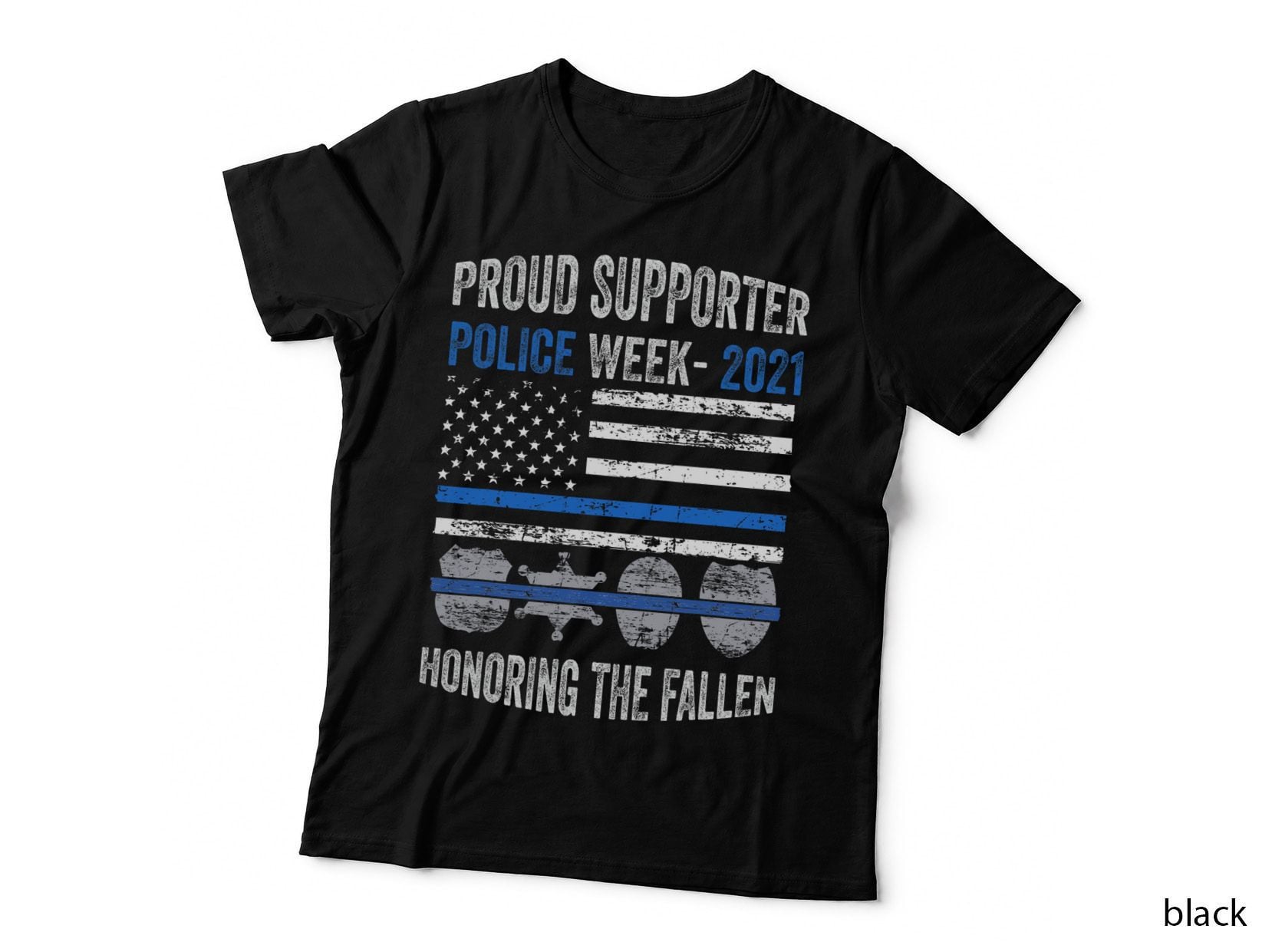 Proud Supporter - Police Week 2021 - Honoring the Fallen T-Shirt