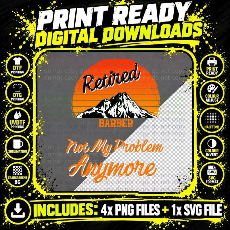 Retired Barber Not My Problem Retirement Gift T-Shirt Png SVG Digital Bundle