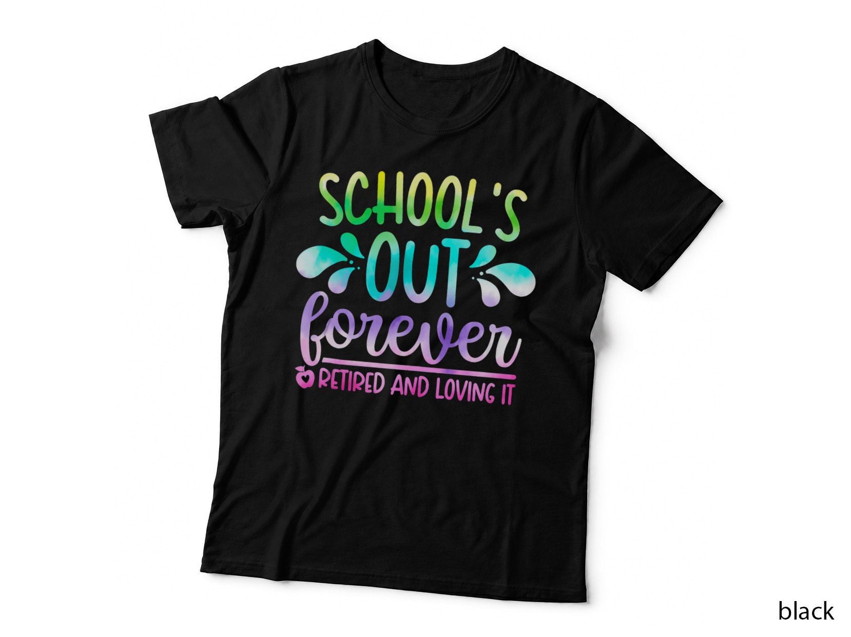 Schools Out Forever Retired & Loving It Teacher Retirement T-Shirt