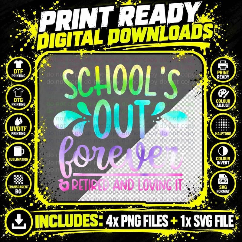 Schools Out Forever Retired & Loving It Teacher Png SVG Digital Bundle
