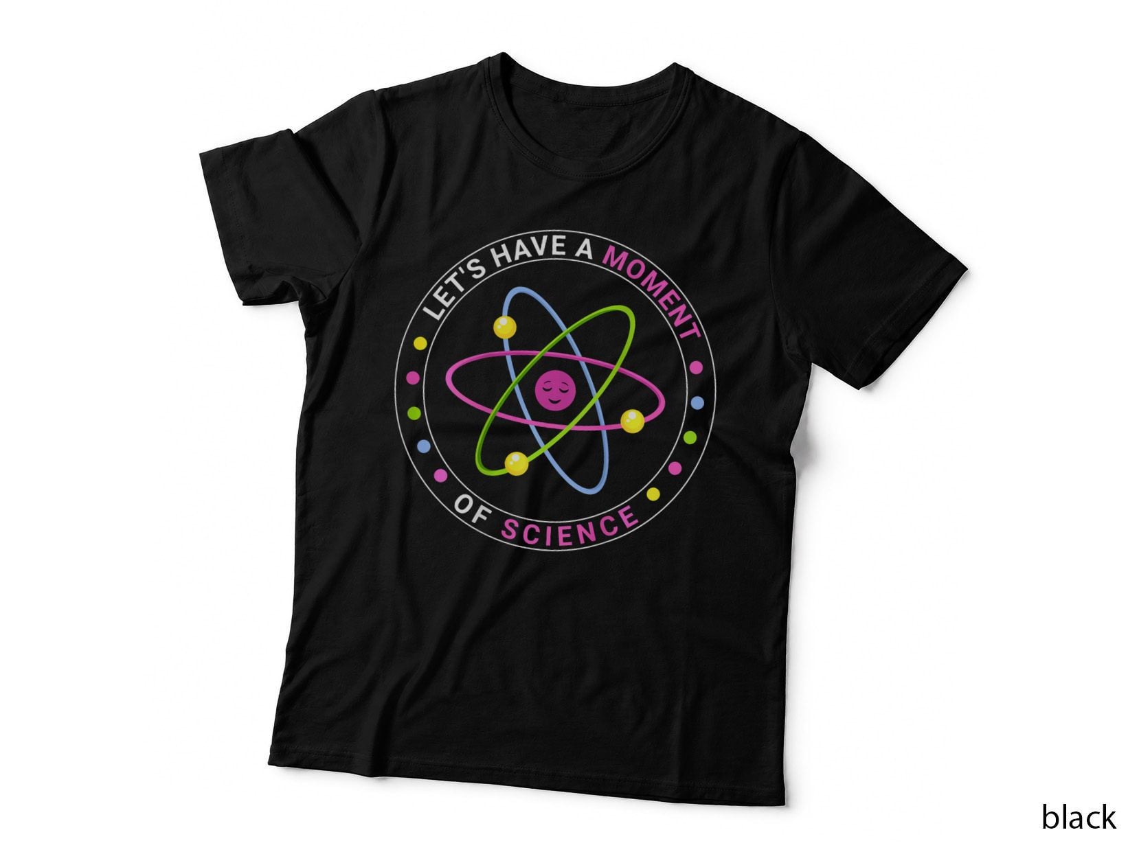 Science Teacher Lets Have a Moment of Science Design on Back T-Shirt