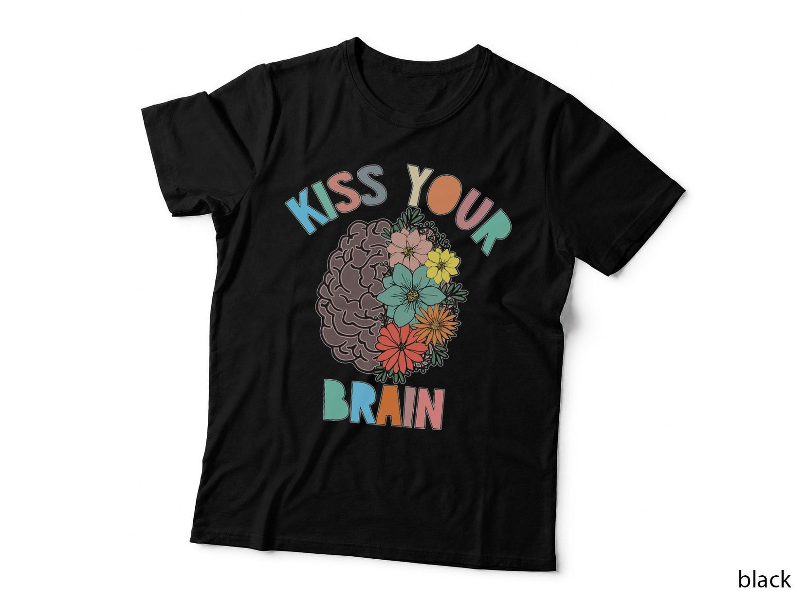 Teacher Life Kiss Your Brain Students Class Flowers Teacher T-Shirt