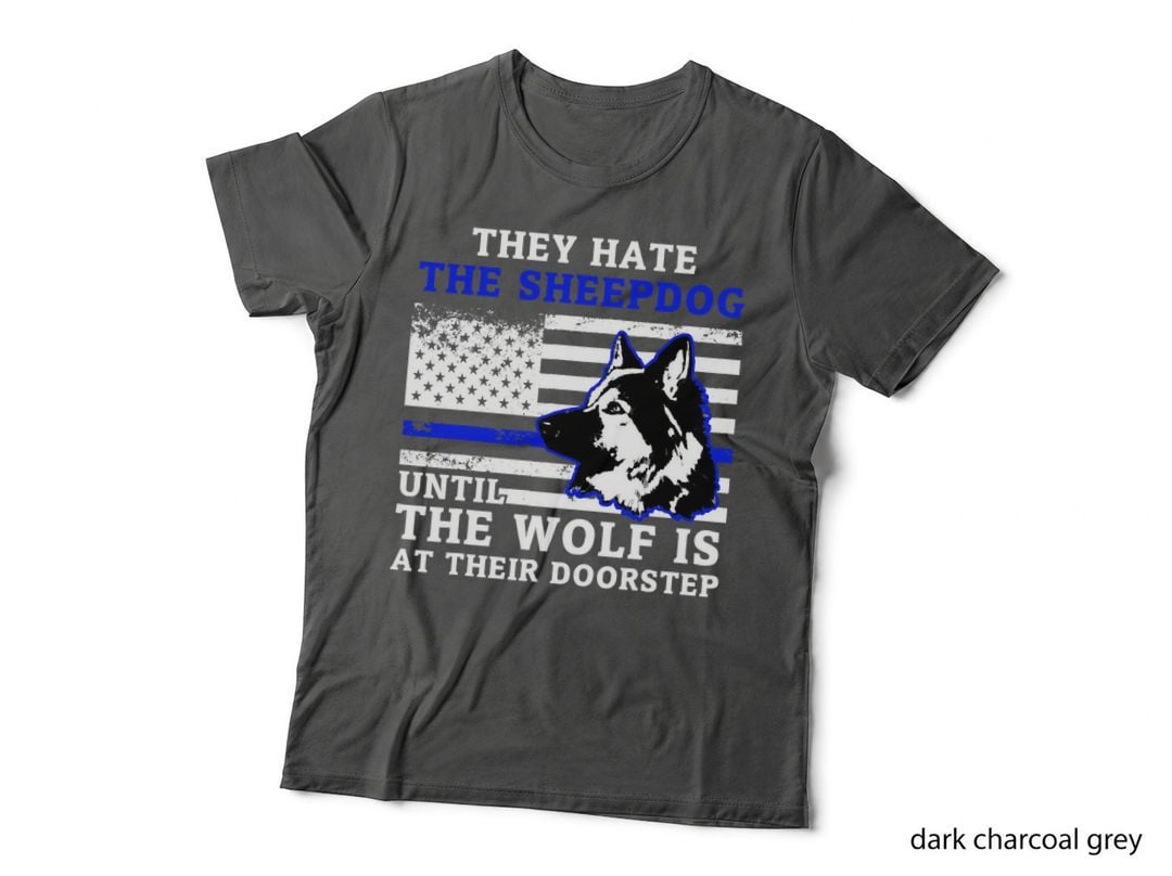 They Hate Sheepdog American Police Blue Line T-Shirt K9 T-Shirt