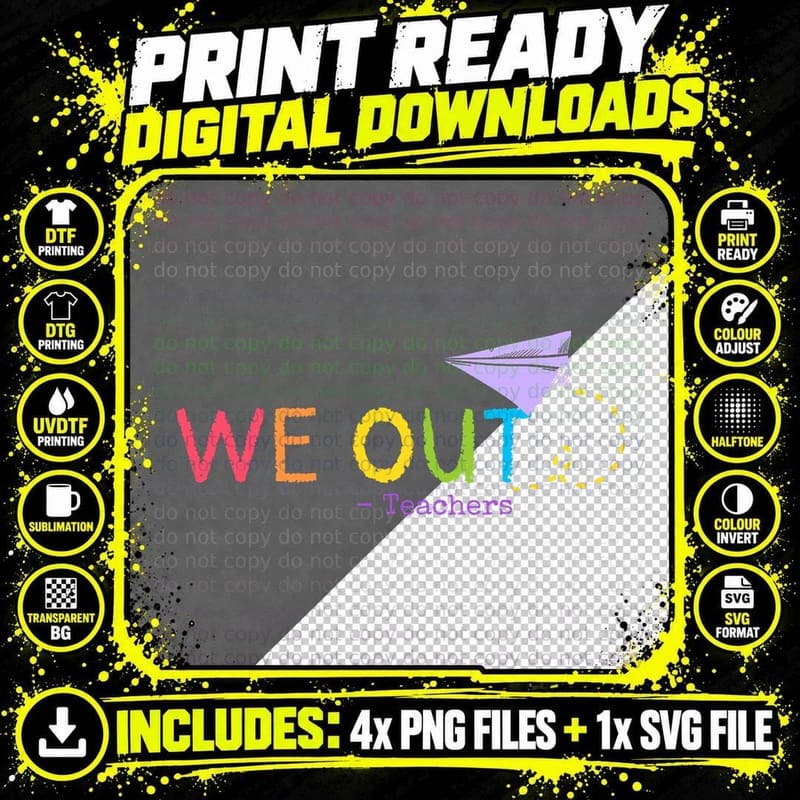 We Out Teacher End of School Year - Happy Last Day of Png SVG Digital Bundle