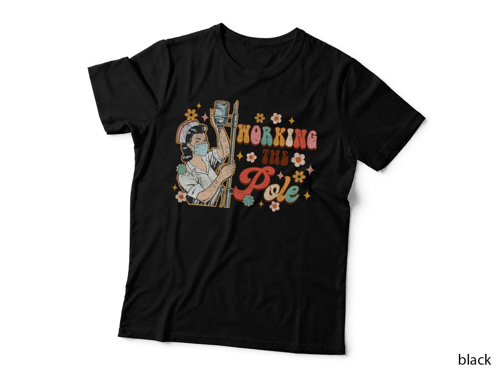 Working the Pole Funny ICU Nurse Emergency Nursing Groovy T-Shirt