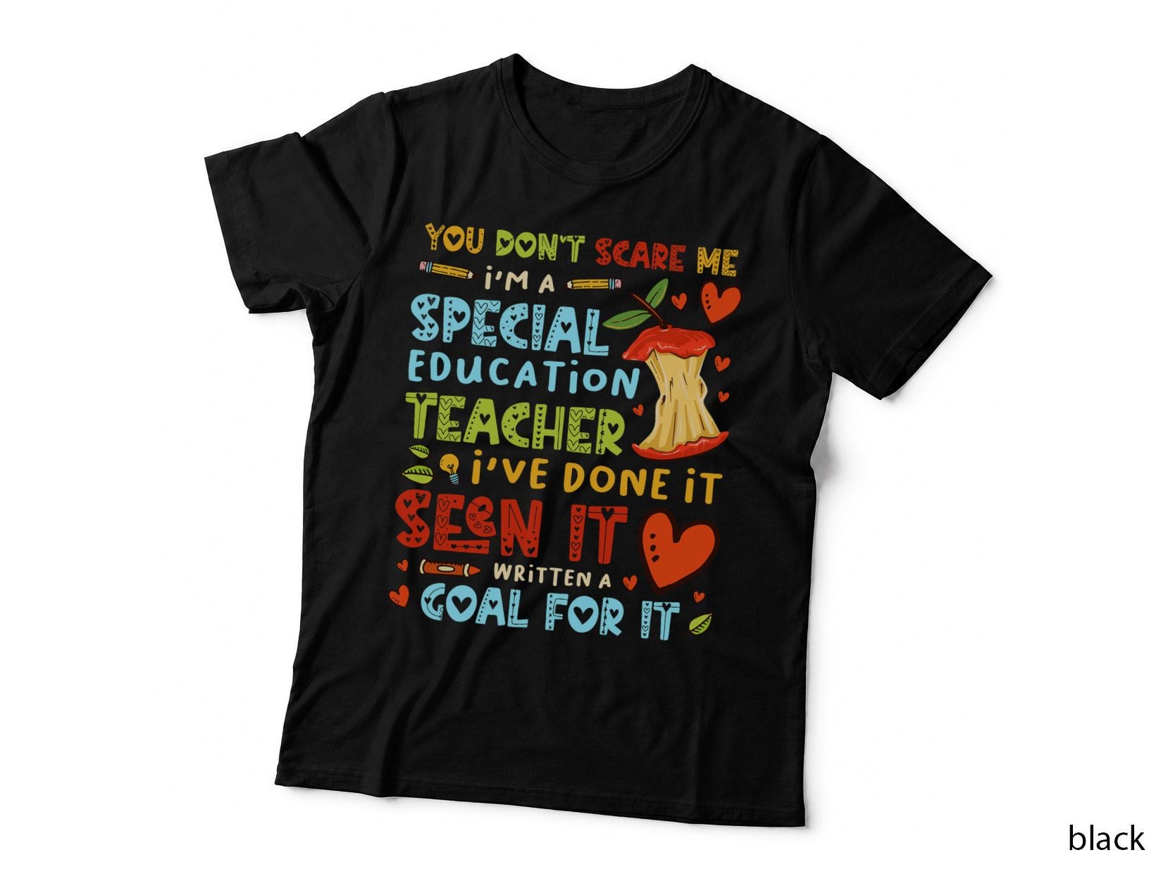 You Don't Scare Me I'm a Special Education - Teacher T-Shirt