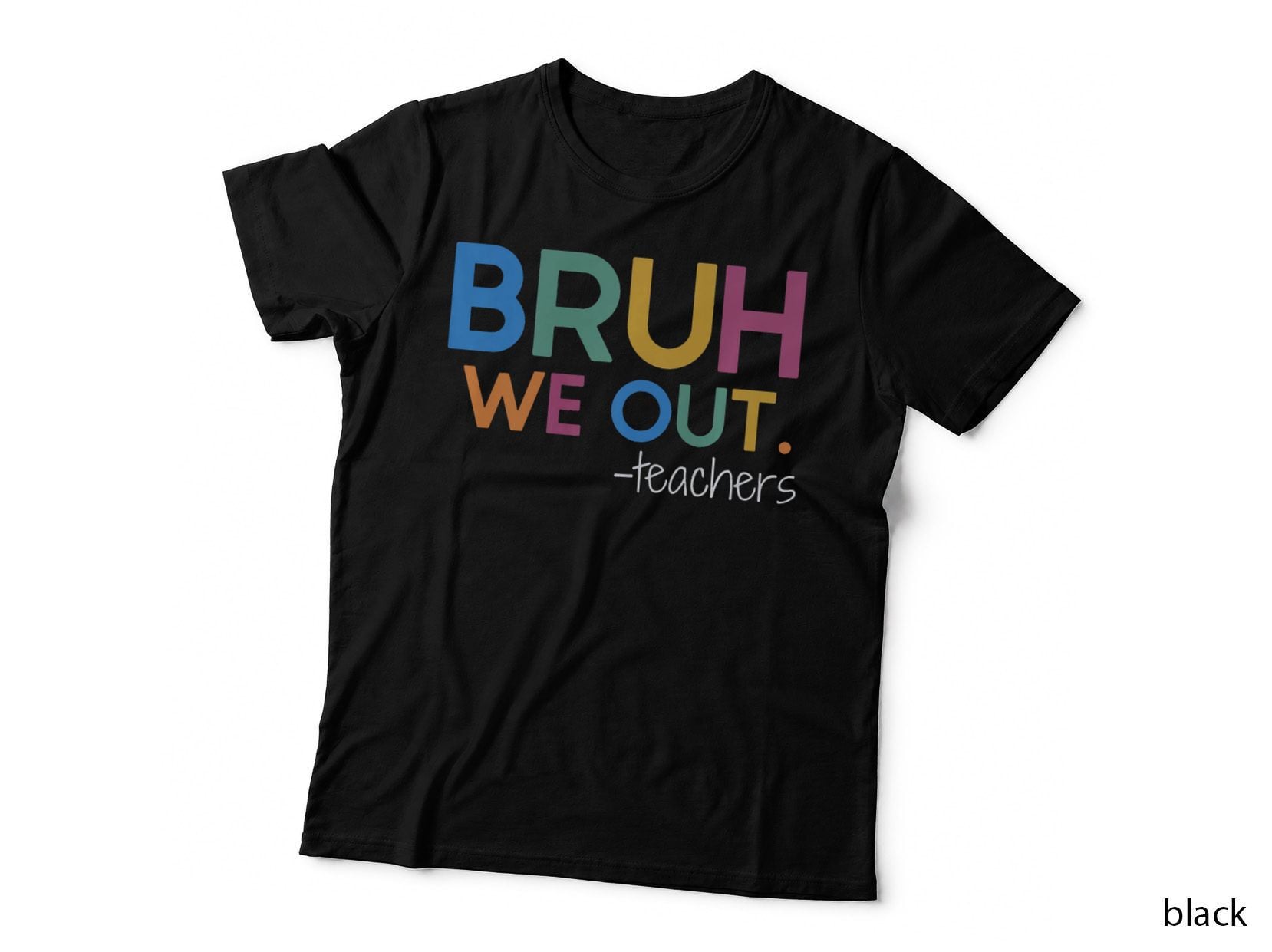 Bruh We Out Teacher Summer Break Last Day of School, Gift T-Shirt