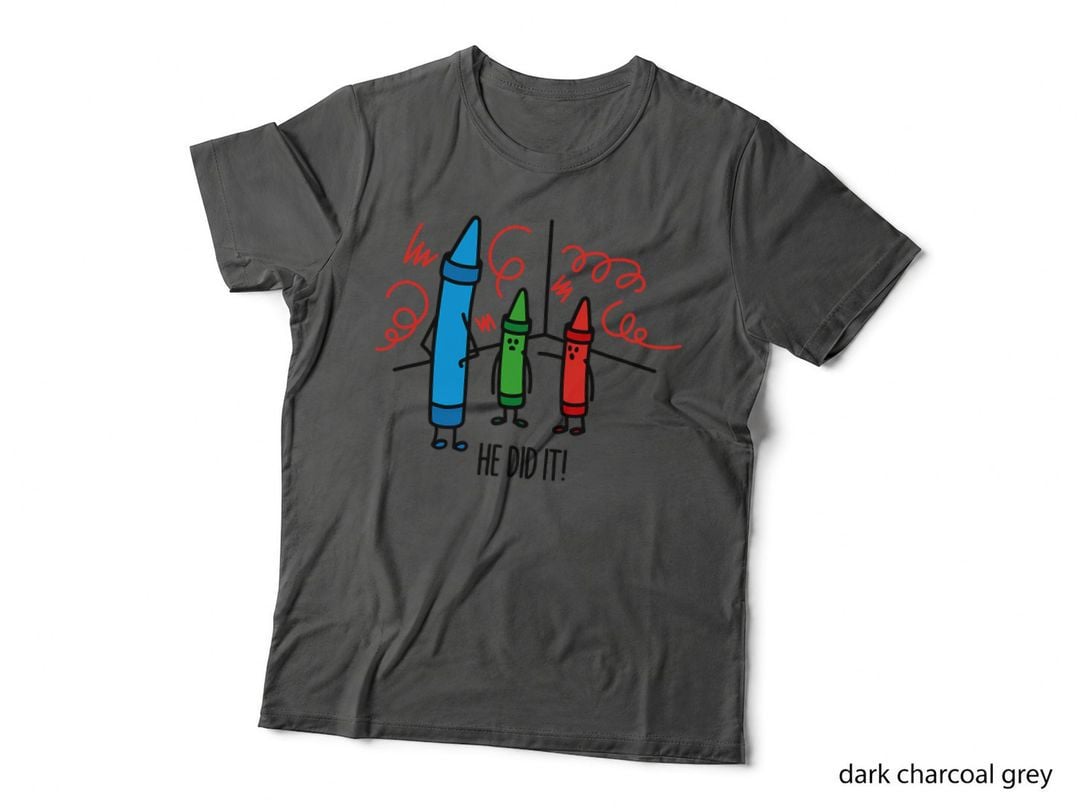 He Did It Funny Drawing Painting Art Teacher Crayons T-Shirt