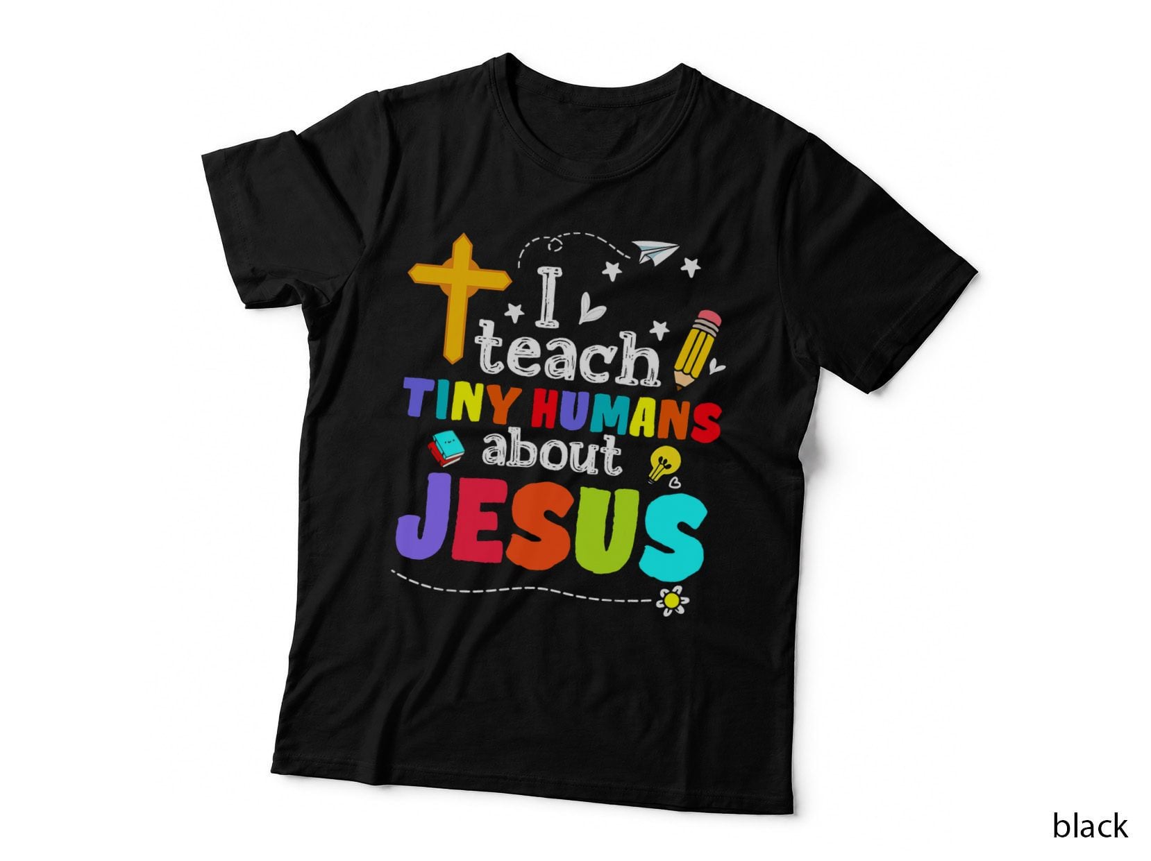 I Teach Tiny Humans About Jesus Sunday School Teacher Bible T-Shirt