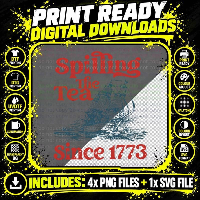 Spilling the Tea Since 1773 Shirt Patriotic History Png SVG Digital Bundle