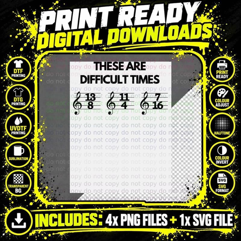 These Are Difficult Times Funny Musician Teacher Pun 1 Png SVG Digital Bundle