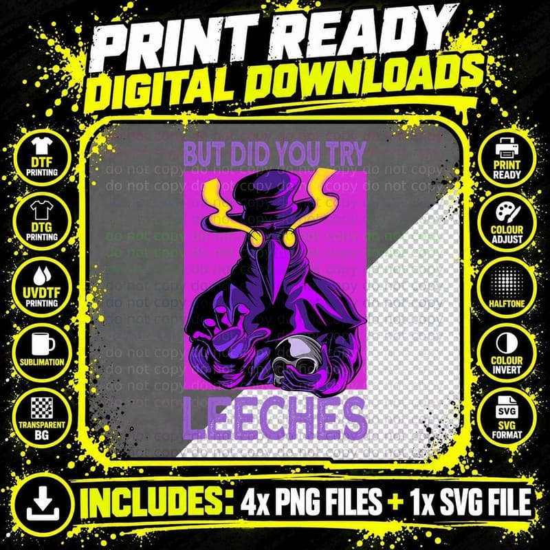 Did You Try Leeches - Plague Doctor Mask T-Shirt Png SVG Digital Bundle