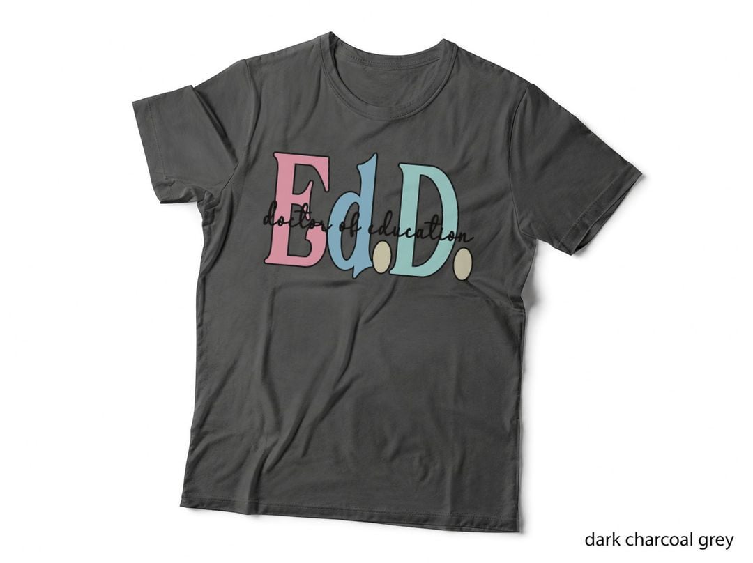 Doctor of Education Appreciation Graduate Edd Doctorate T-Shirt