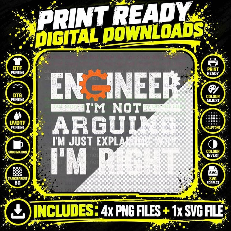 Engineer I'm Not Arguing Because I M Right for Men and Png SVG Digital Bundle