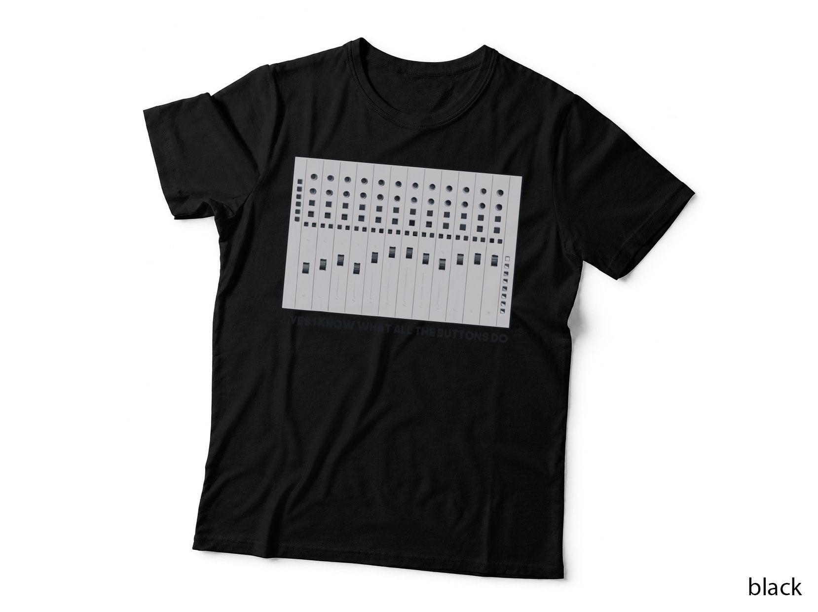 I Know What All the Buttons Do Audio Sound Engineer T-Shirt