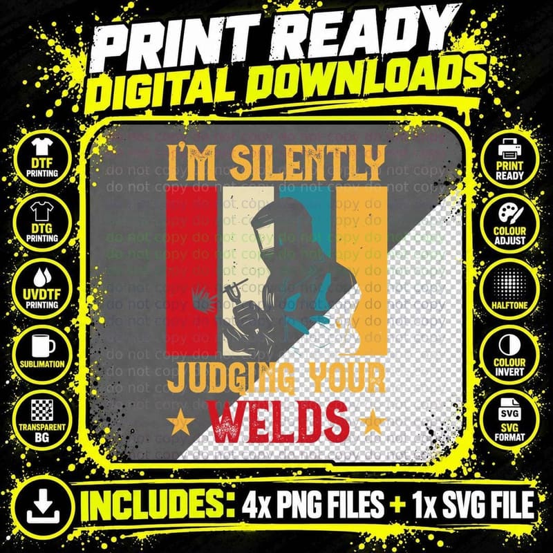 I'm Silently Judging Your Welds Welder T-Shirt Png SVG Digital Bundle