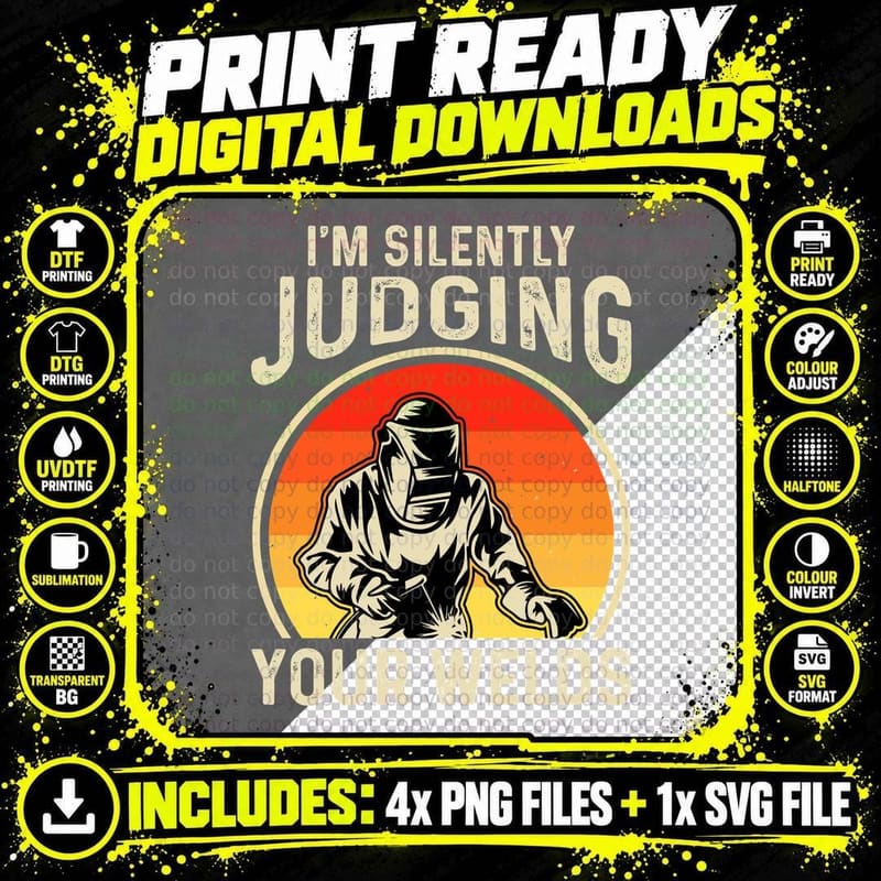 I'm Silently Judging Your Welds Welder T-Shirt Png SVG Digital Bundle