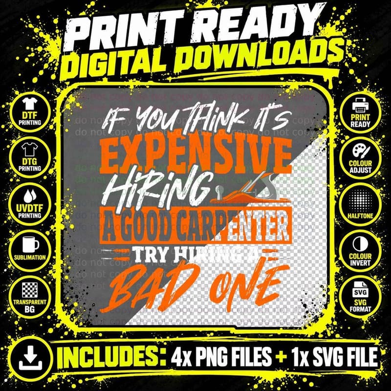 If You Think It's Expensive Hiring a Good Carpenter Png SVG Digital Bundle
