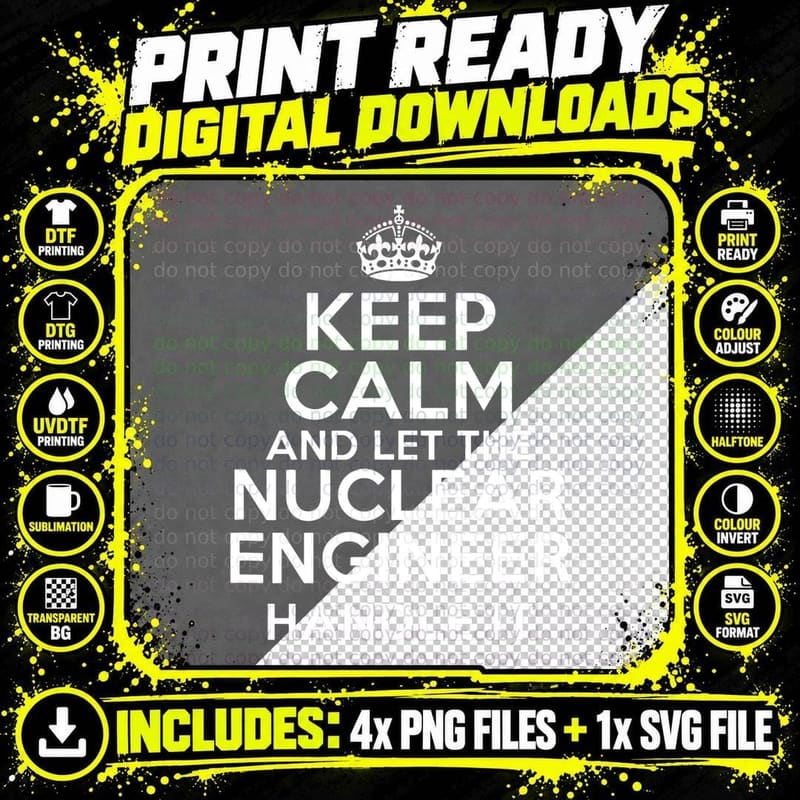 Keep Calm and Let the Nuclear Engineer Handle It T-Shirt Png SVG Digital Bundle