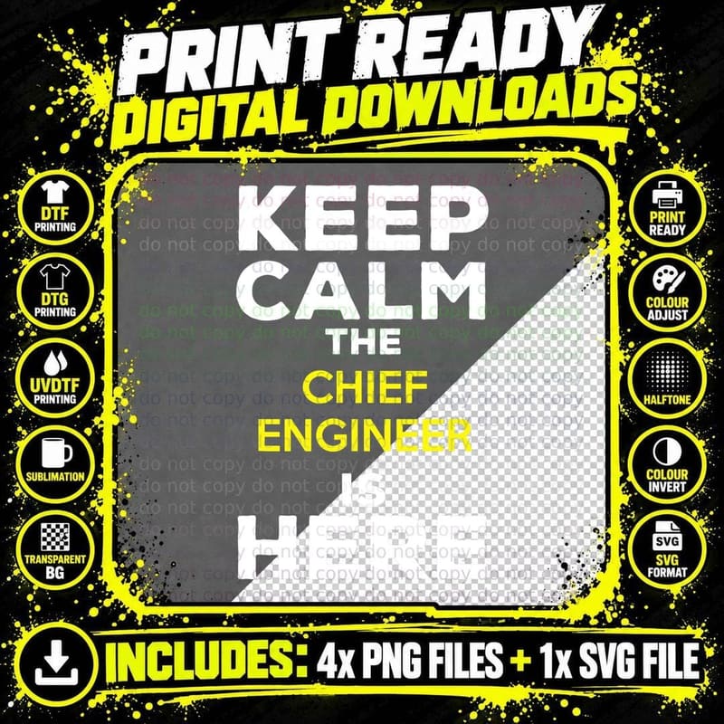 Keep Calm the Chief Engineer Is Here T-Shirt Png SVG Digital Bundle
