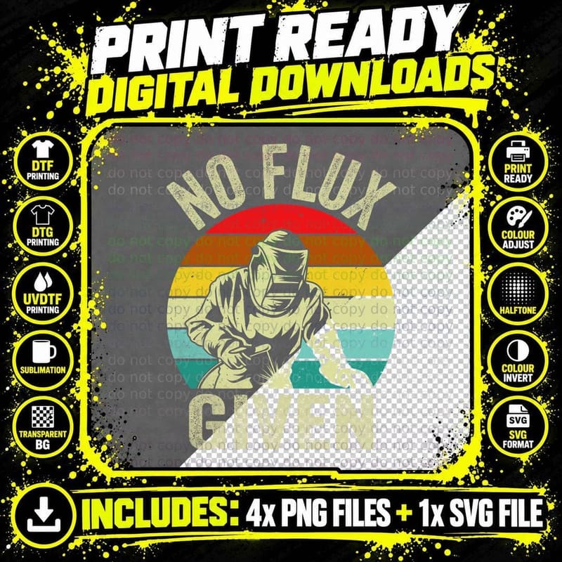No Flux Given Welder T-Shirt, Welder Welding with Png SVG Digital Bundle