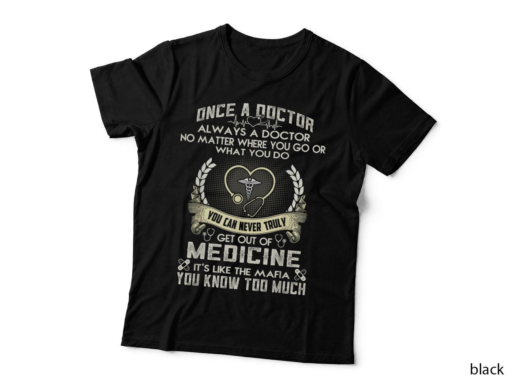 Once a Doctor Always a Doctor T-Shirt
