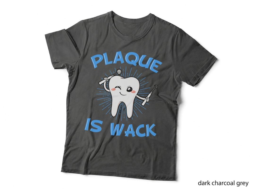 Plaque Is Wack Dentist Mouth Doctor Oral Hygiene Dental T-Shirt