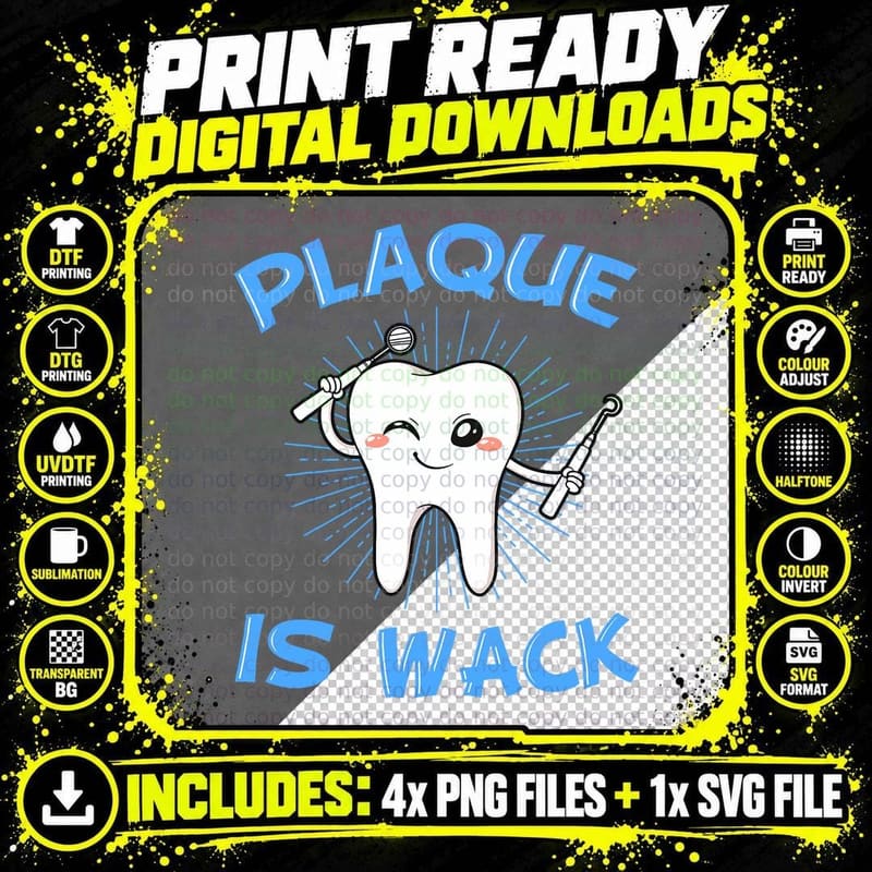 Plaque Is Wack Dentist Mouth Doctor Oral Hygiene Dental Png SVG Digital Bundle