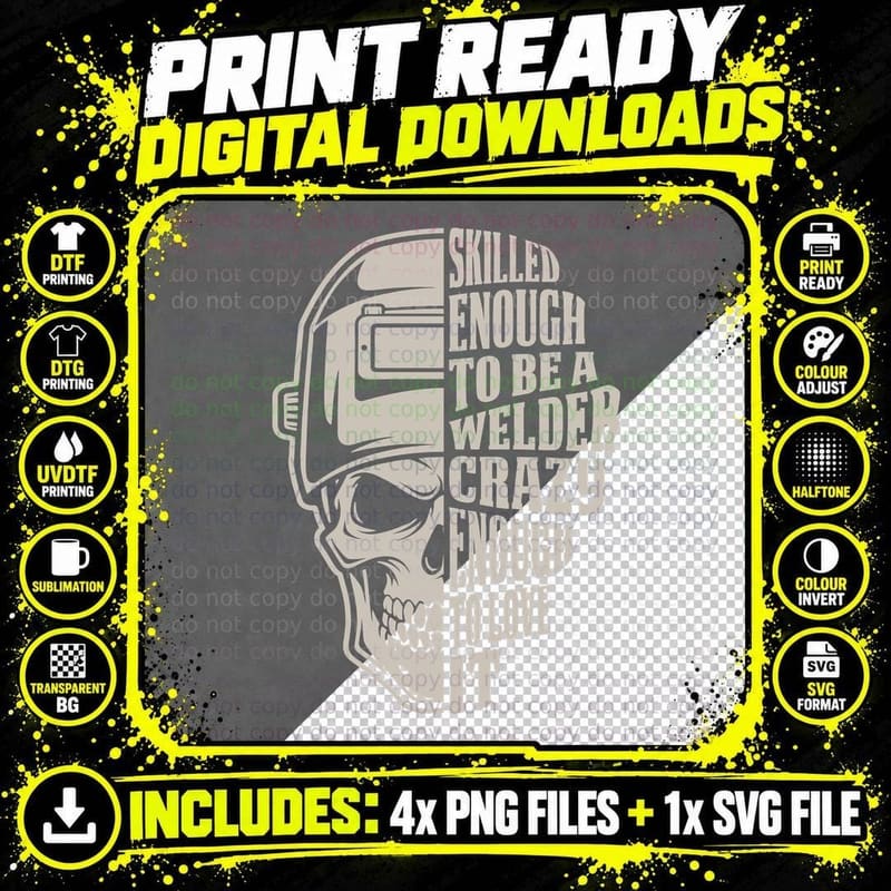 Skilled Enough to Be a Welder Crazy Enough to Love It Png SVG Digital Bundle
