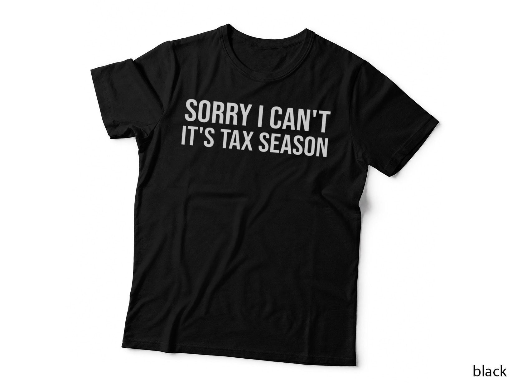 Sorry I Can't It's Tax Season Accountant Accounting CPA Mens T-Shirt