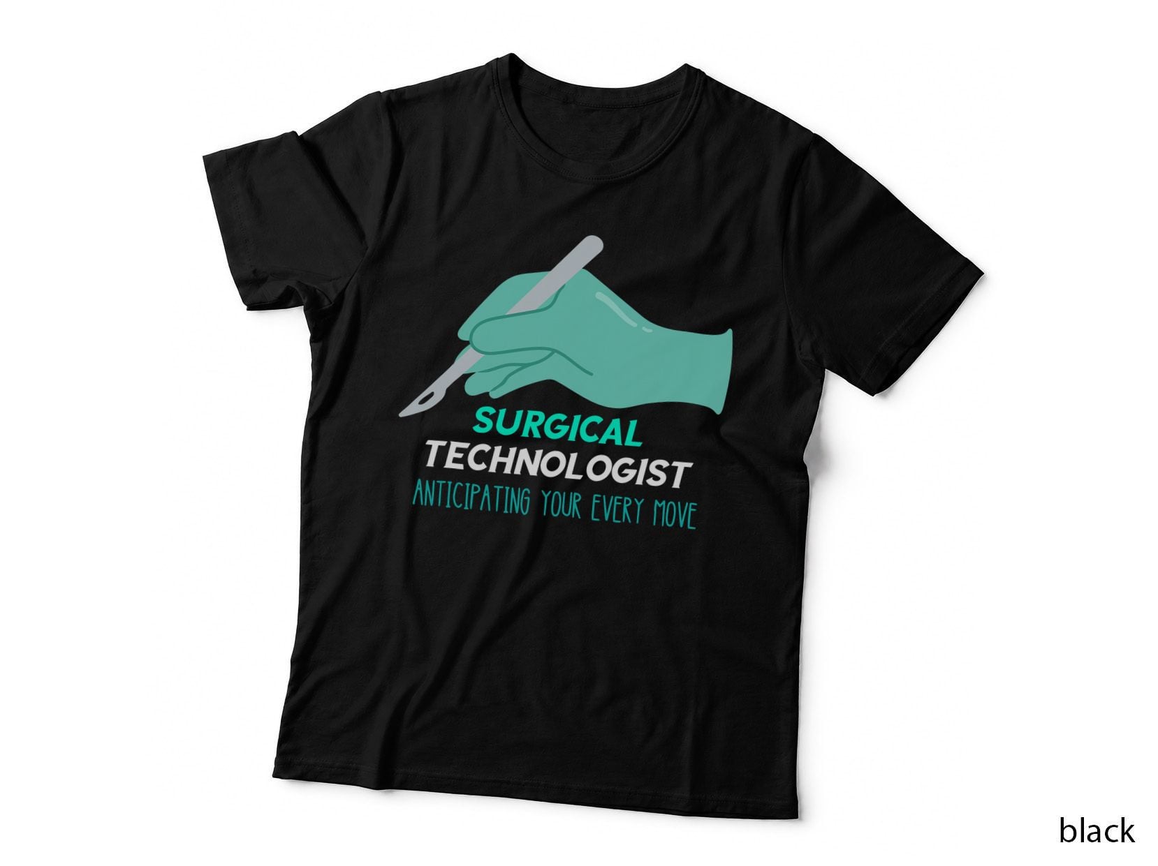 Surg Tech Anticipating Every Move Scalpel Surgical Doctor T-Shirt