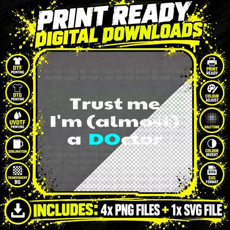 Trust Me I'm Almost a Osteopathic Doctor Future DO D.o. Png SVG Digital Bundle