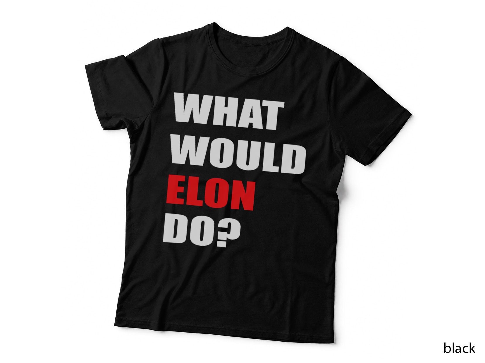 What Would Elon Do for Businessman Trader Engineer T-Shirt