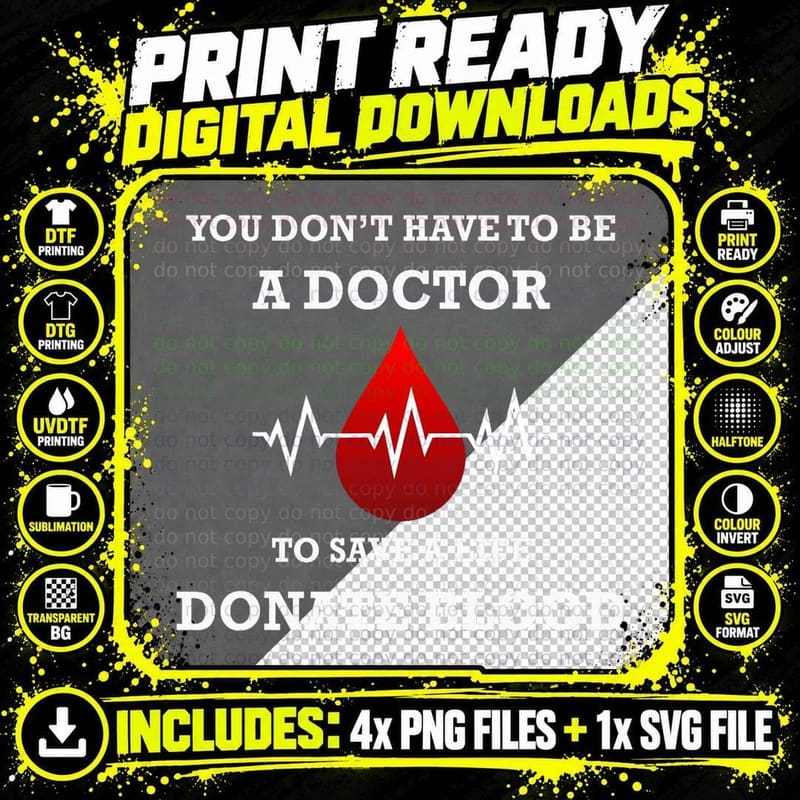 You Don't Have to Be a Doctor to Save a Life Blood Donor Png SVG Digital Bundle
