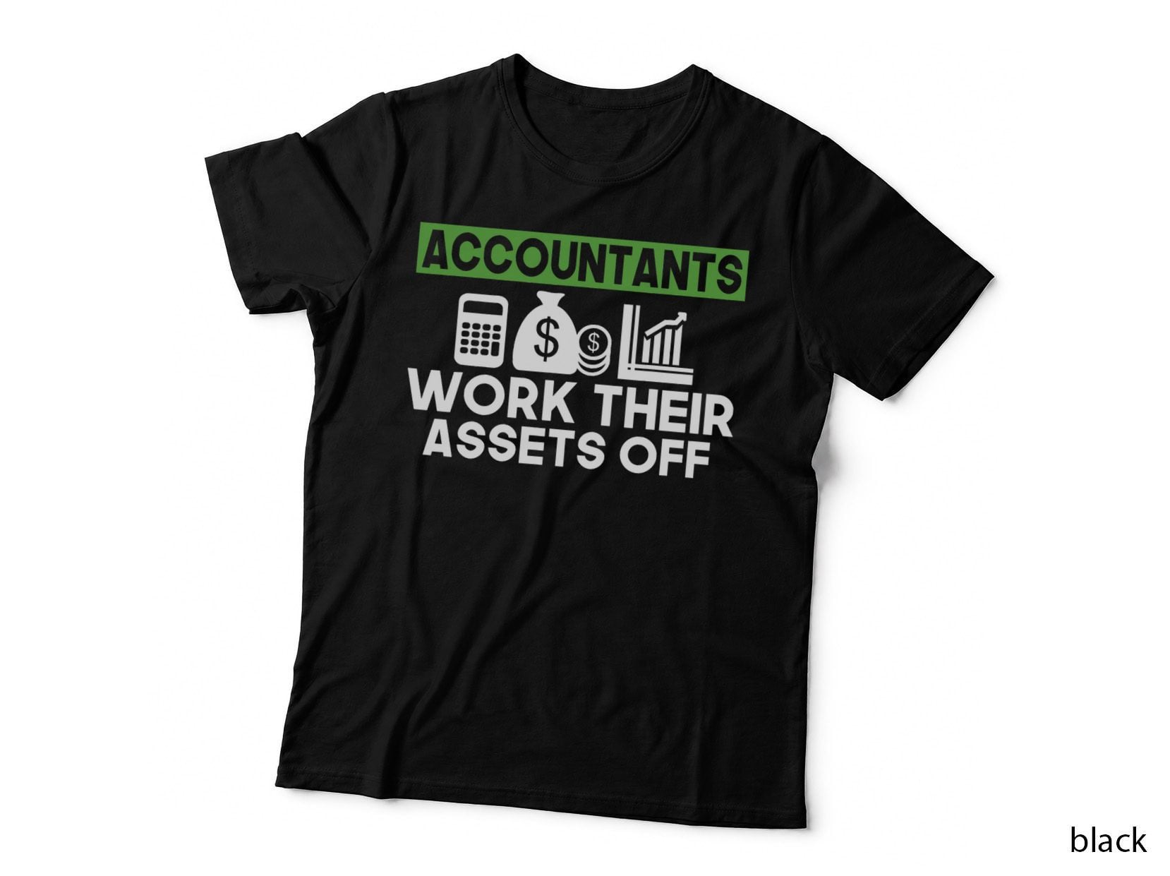 Accountants Work Their Assets off Tax Bookkeeper Accounting T-Shirt