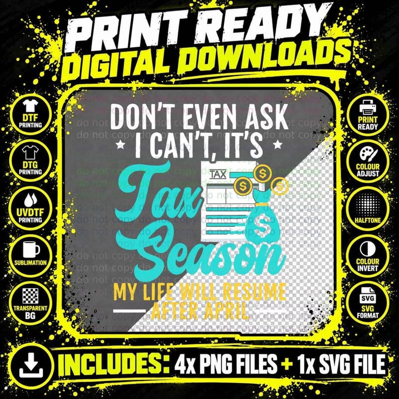 Don't Even Ask I Can't It's Tax Season Tax Consultant Png SVG Digital Bundle