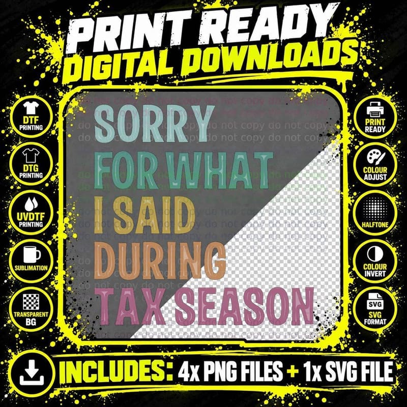 I'm Sorry for What I Said During Tax Season Accounting Png SVG Digital Bundle