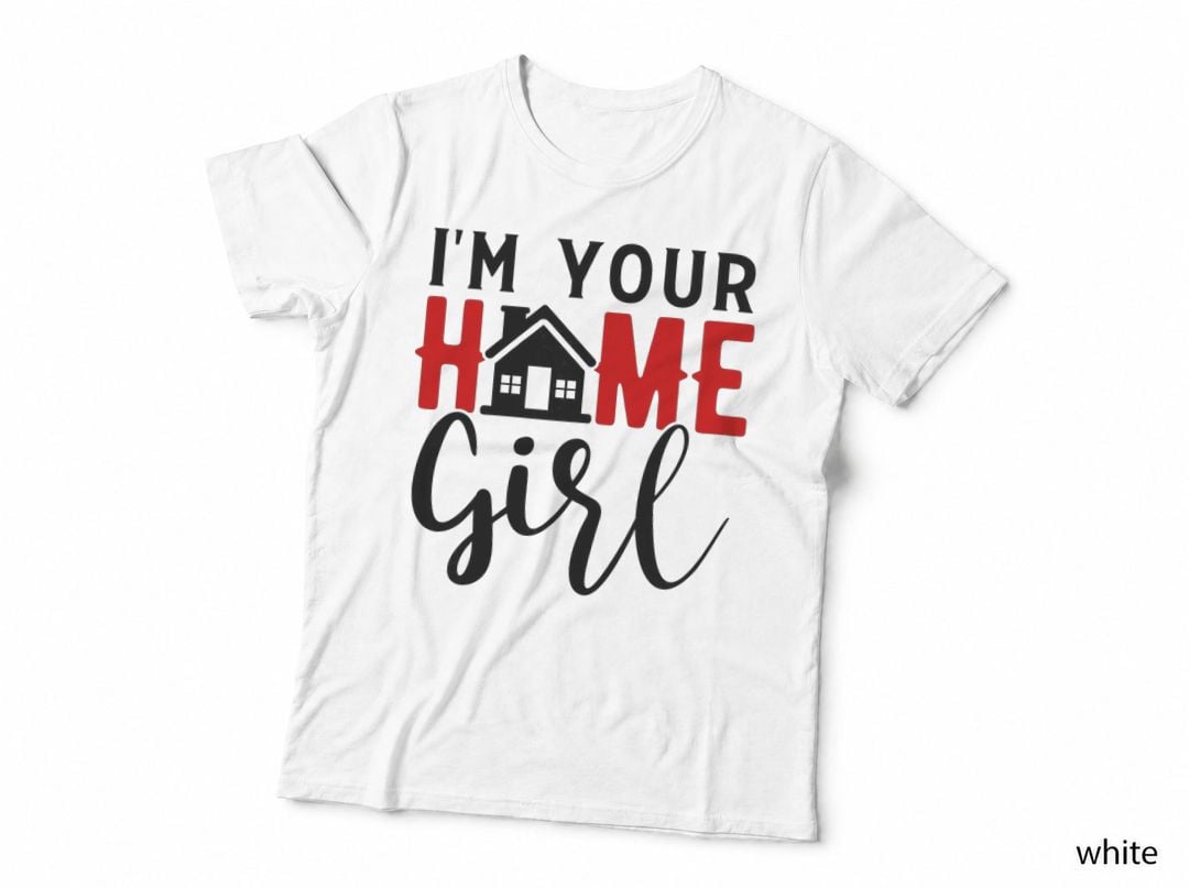 I'm Your Home Girl T-Shirt Real Estate Shirts Realtor T-Shirt