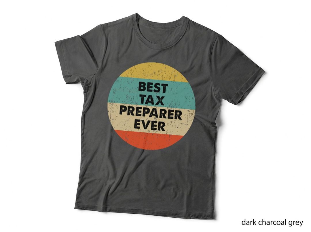 Tax Preparer Shirt Best Tax Preparer Ever T-Shirt