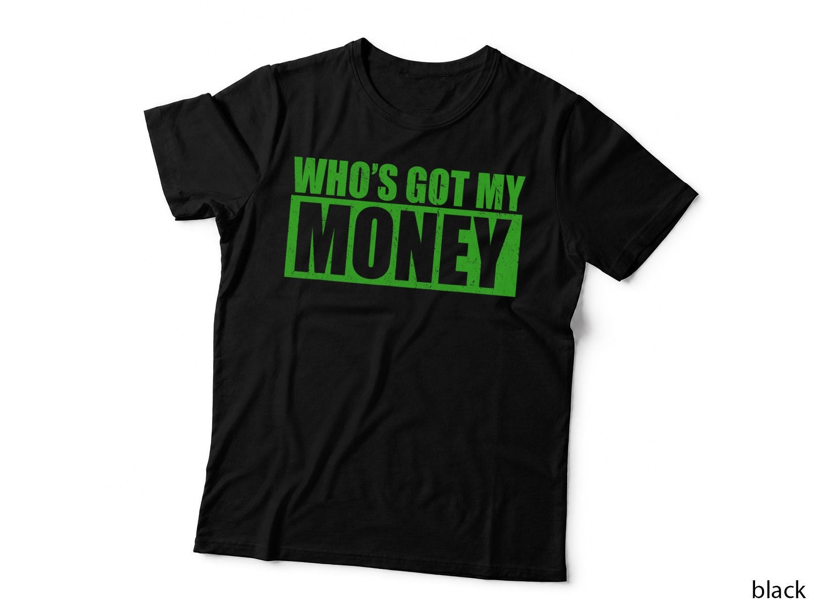 Who's Got My Money Owner CEO Business Entrepreneur T-Shirt