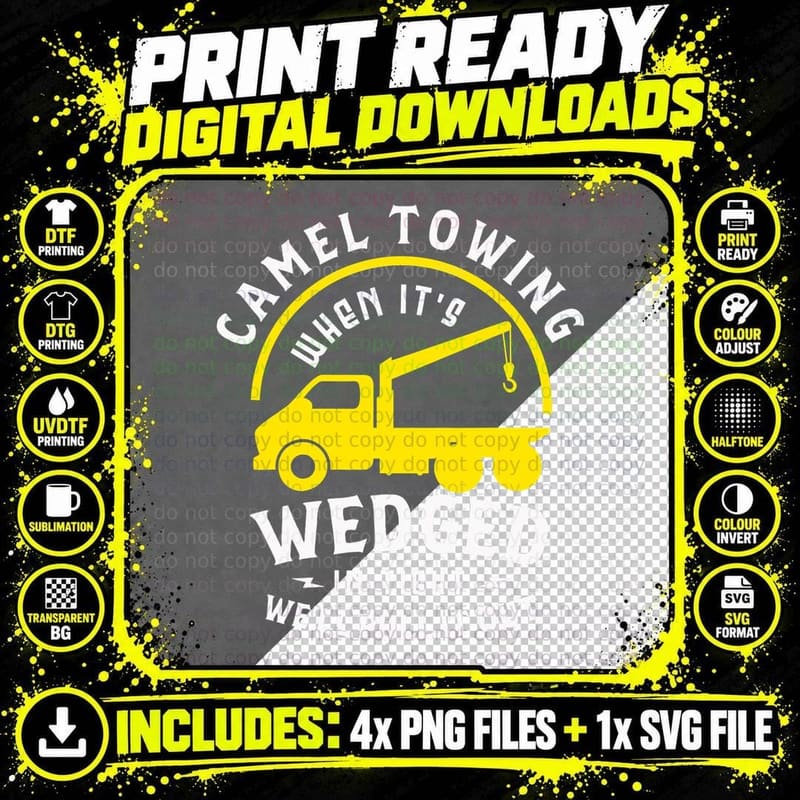 Camel Towing When It's Wedged in Thight We'll Pull It Png SVG Digital Bundle
