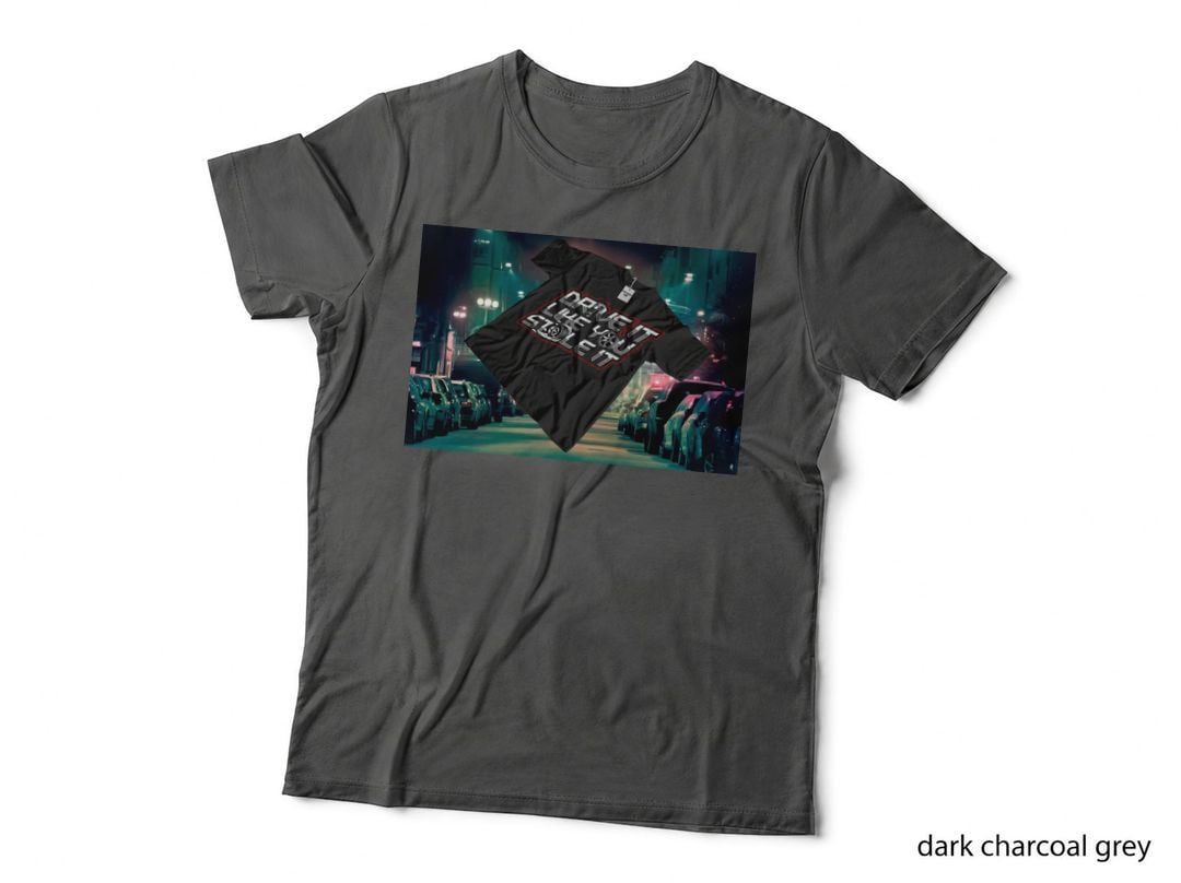 Drive It Like You Stole It It It Red Text Black T-Shirt Street