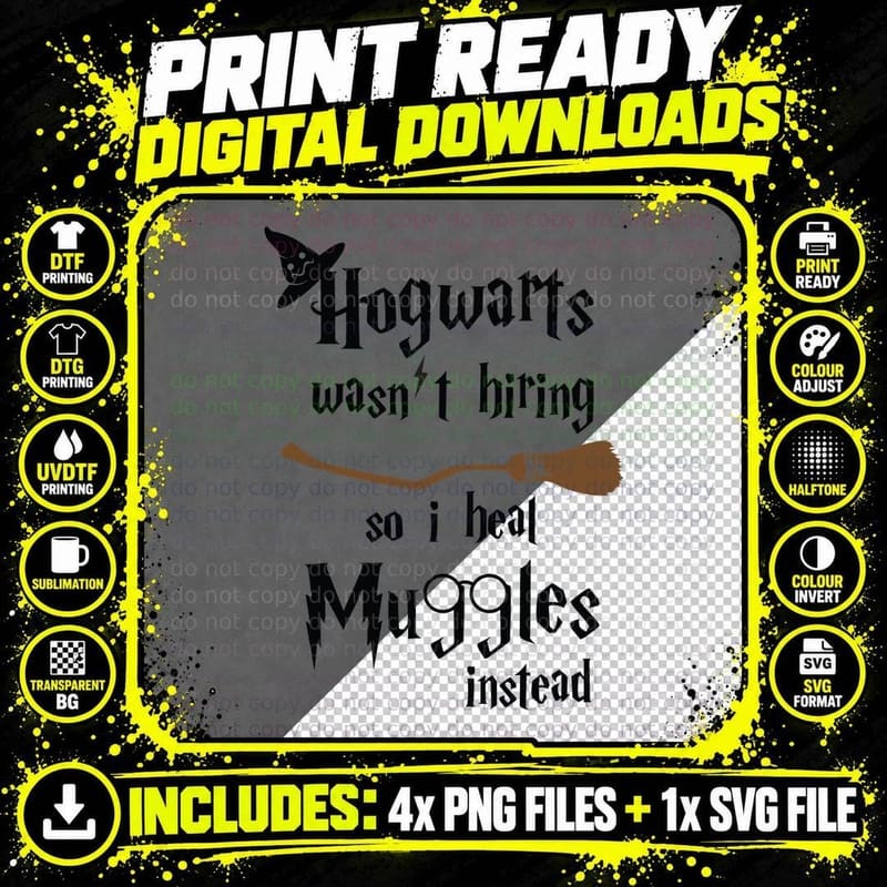 Hogwarts Wasn Hiring So I Heal Muggles Instead T-Shirt Png SVG Digital Bundle