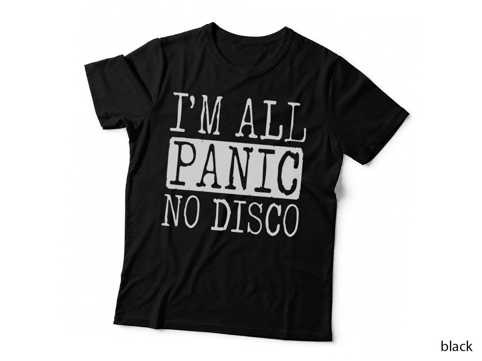 I'm All Panic No Disco T-Shirt