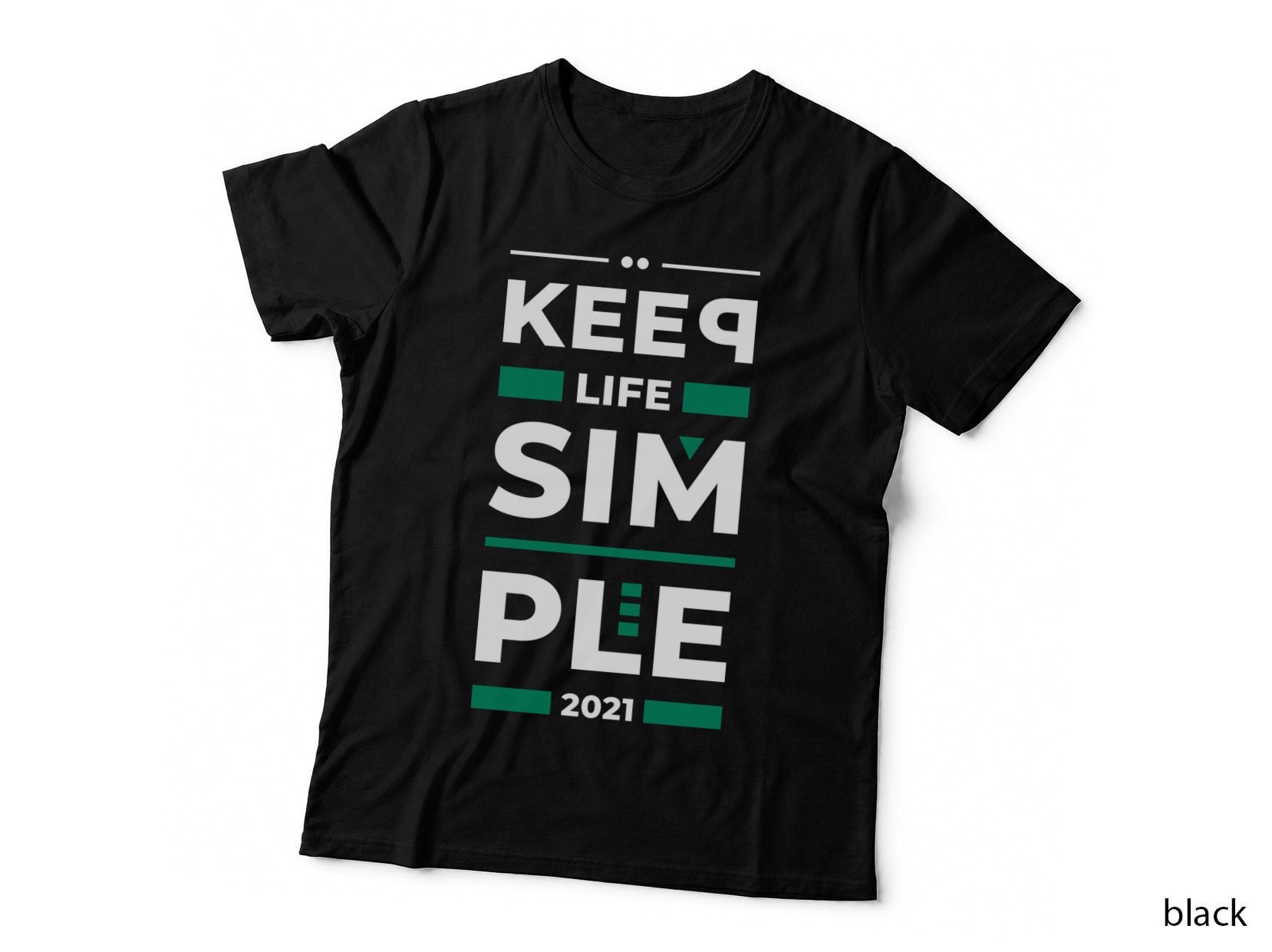 Keep Life Simple 2021 Geometric Text Design Green White Teal Blocks T-Shirt