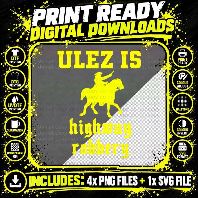 ULEZ Is Highway Robbery T-Shirt Png SVG Digital Bundle